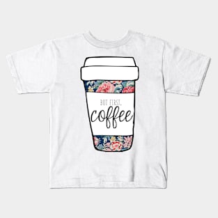 But First, Coffee Navy Floral Mug Kids T-Shirt